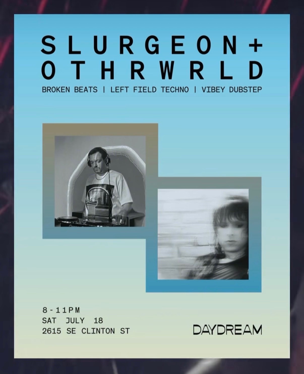 @_slurgeon & @othr_wrld at Daydream cover